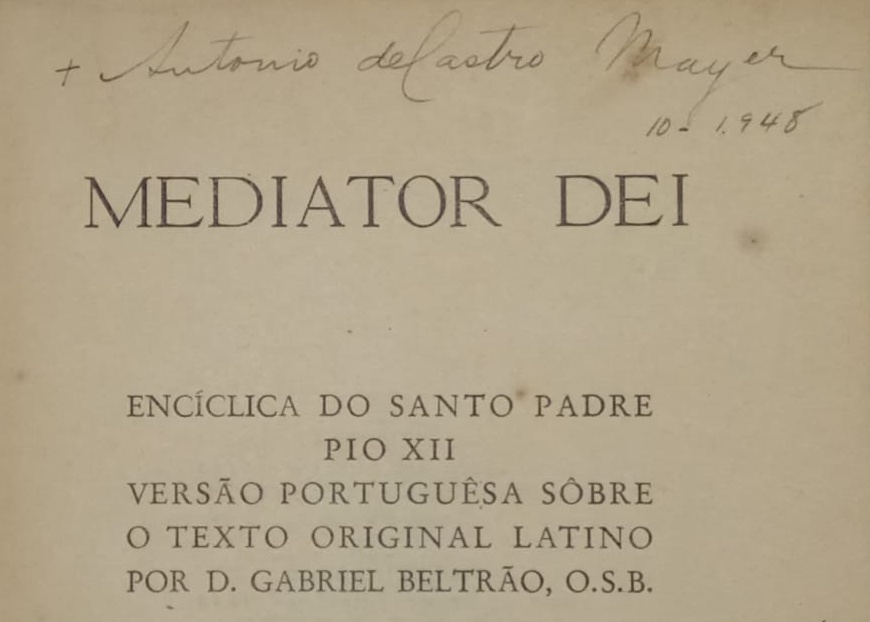 Mediator Dei de Pio XII, edição de 1948 com assinatura de Dom Antonio de Castro Mayer.